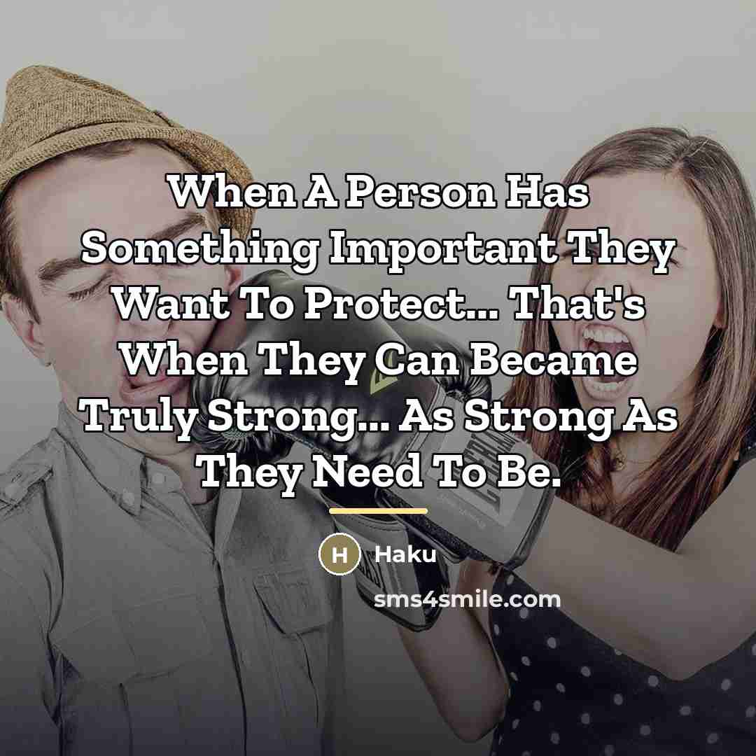 “When A Person Has Something Important They Want To Protect...…” quote by Haku