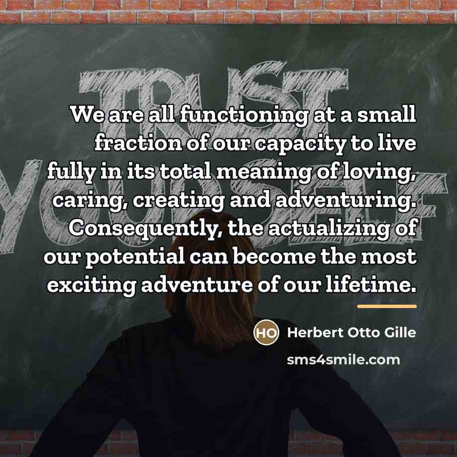 “We are all functioning at a small fraction of our…” quote by Herbert Otto Gille