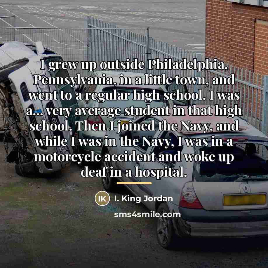 “I grew up outside Philadelphia, Pennsylvania, in a little town,…” quote by I. King Jordan