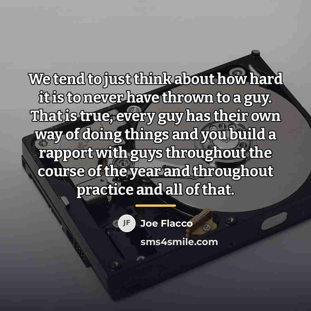 “We tend to just think about how hard it is…” quote by Joe Flacco