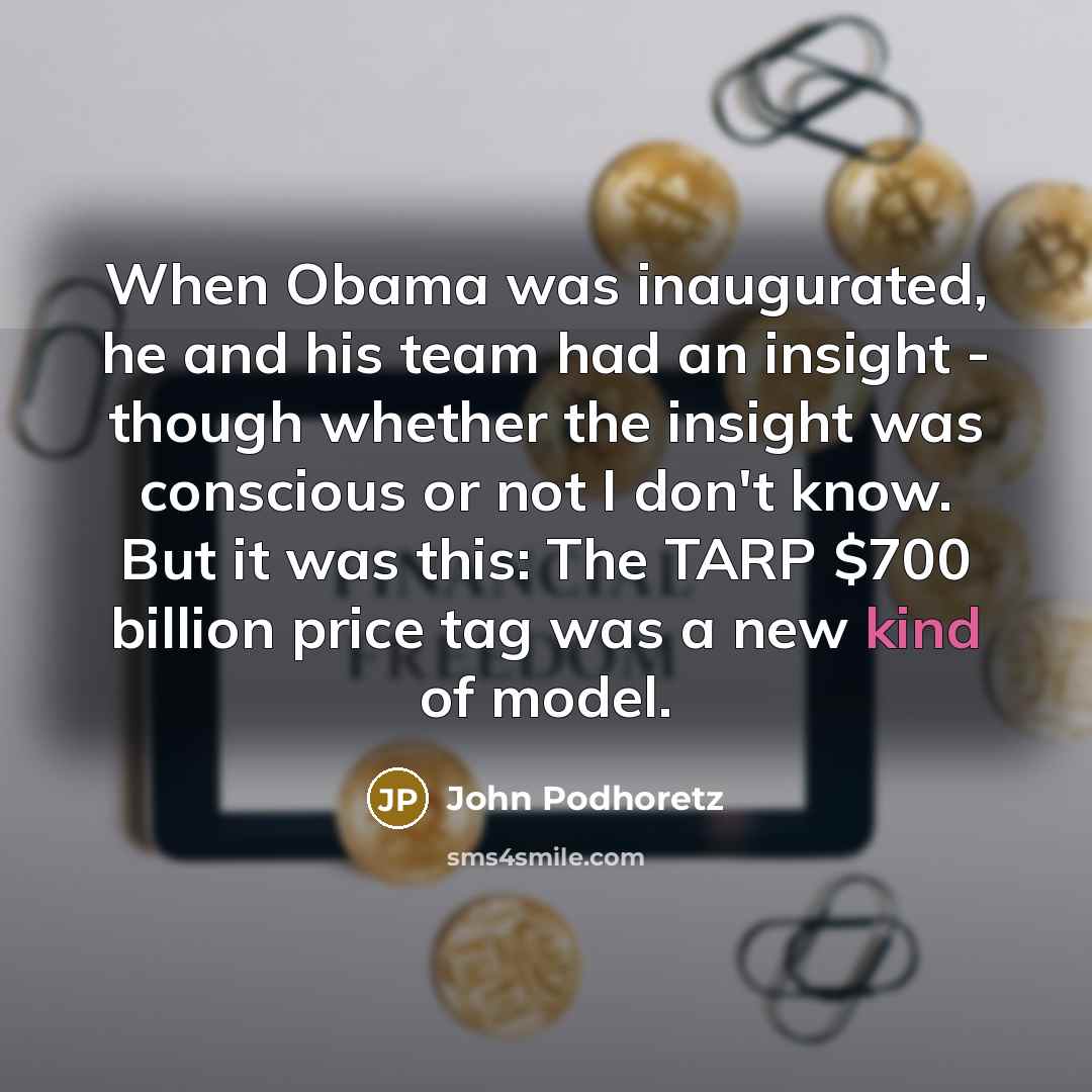“When Obama was inaugurated, he and his team had an…” quote by John Podhoretz