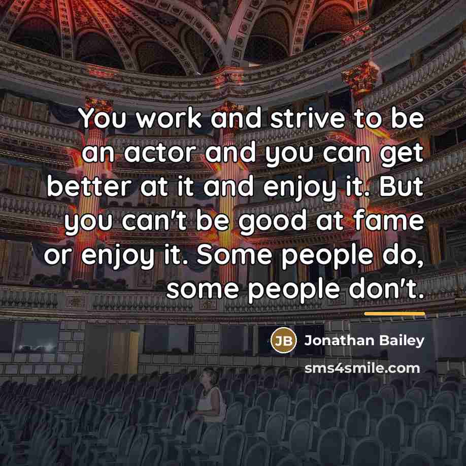 “You work and strive to be an actor and you…” quote by Jonathan Bailey