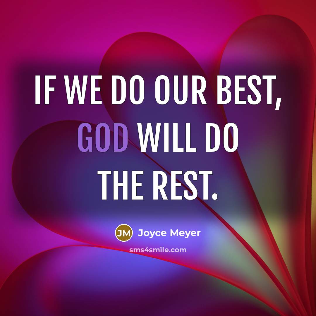 “If we do our best, God will do the rest.…” quote by Joyce Meyer