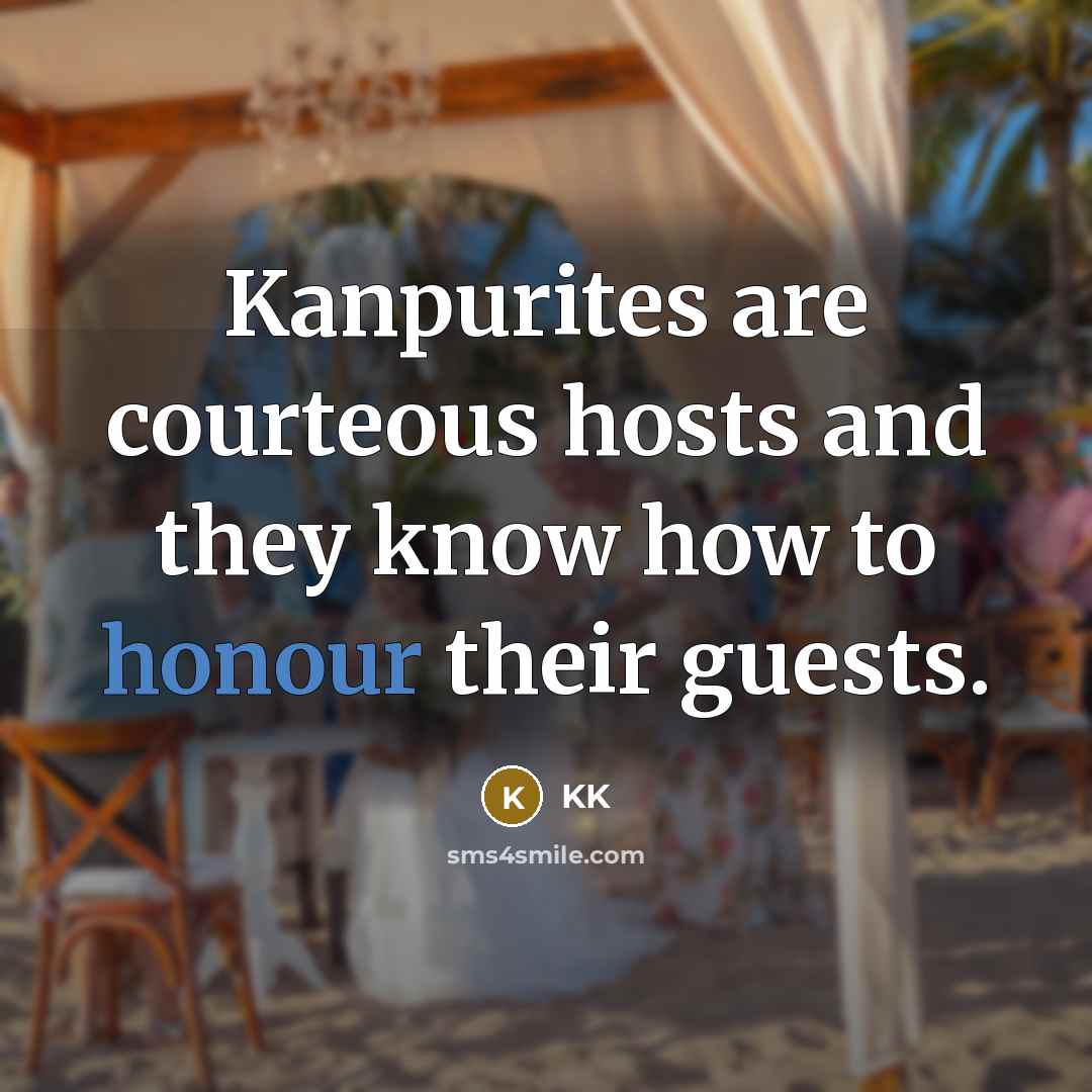 “Kanpurites are courteous hosts and they know how to honour…” quote by KK