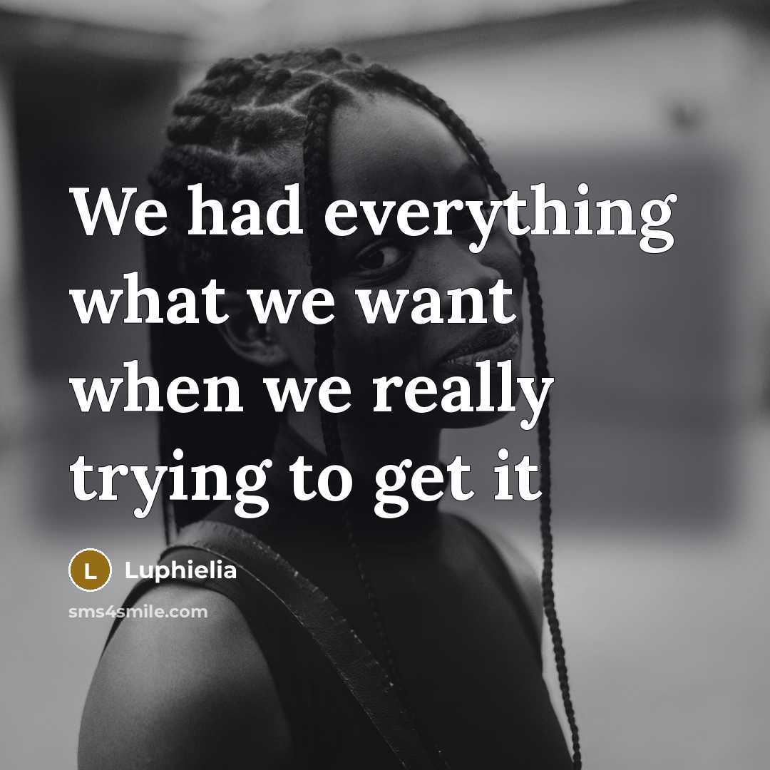 “We had everything what we want when we really trying…” quote by Luphielia