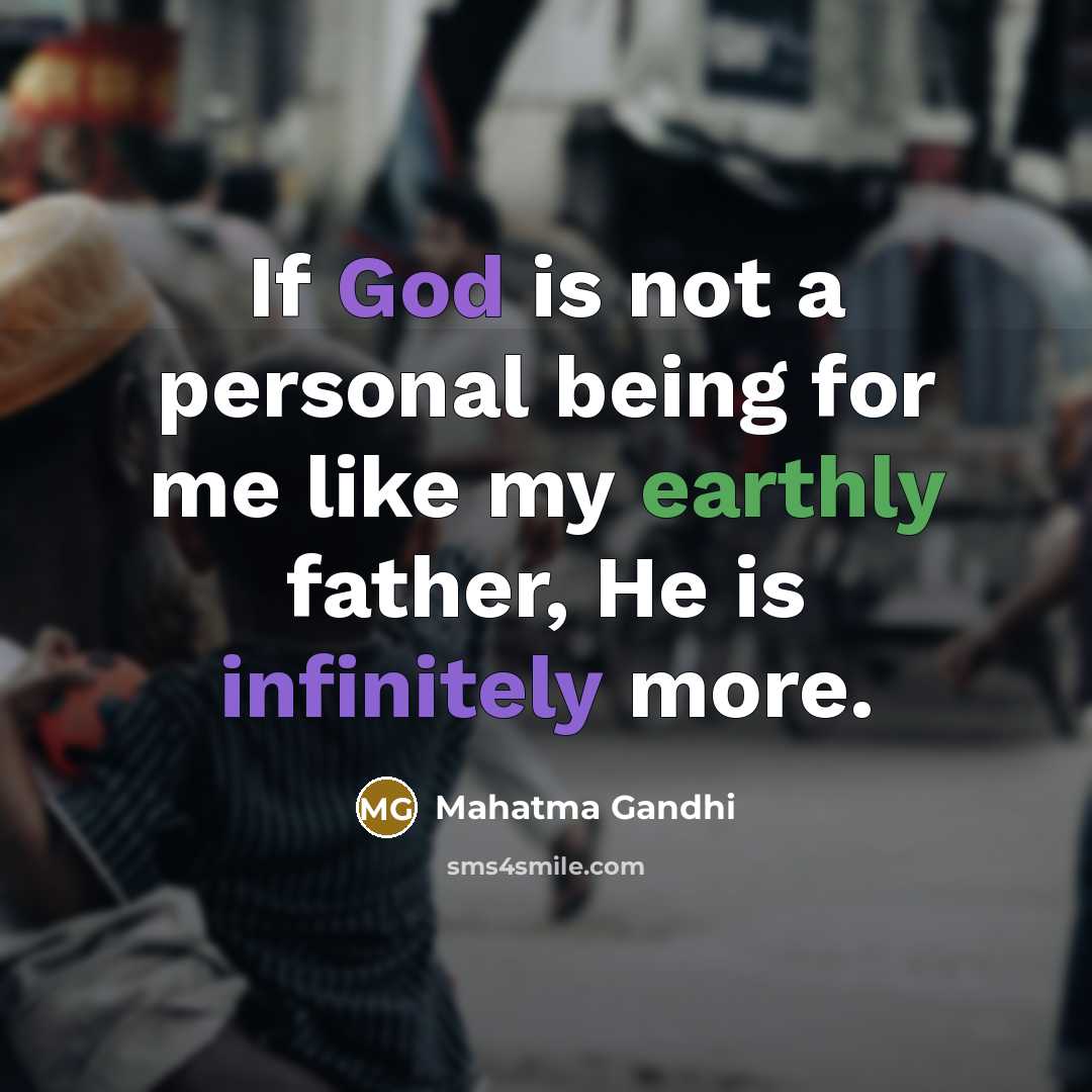 “If God is not a personal being for me like…” quote by Mahatma Gandhi