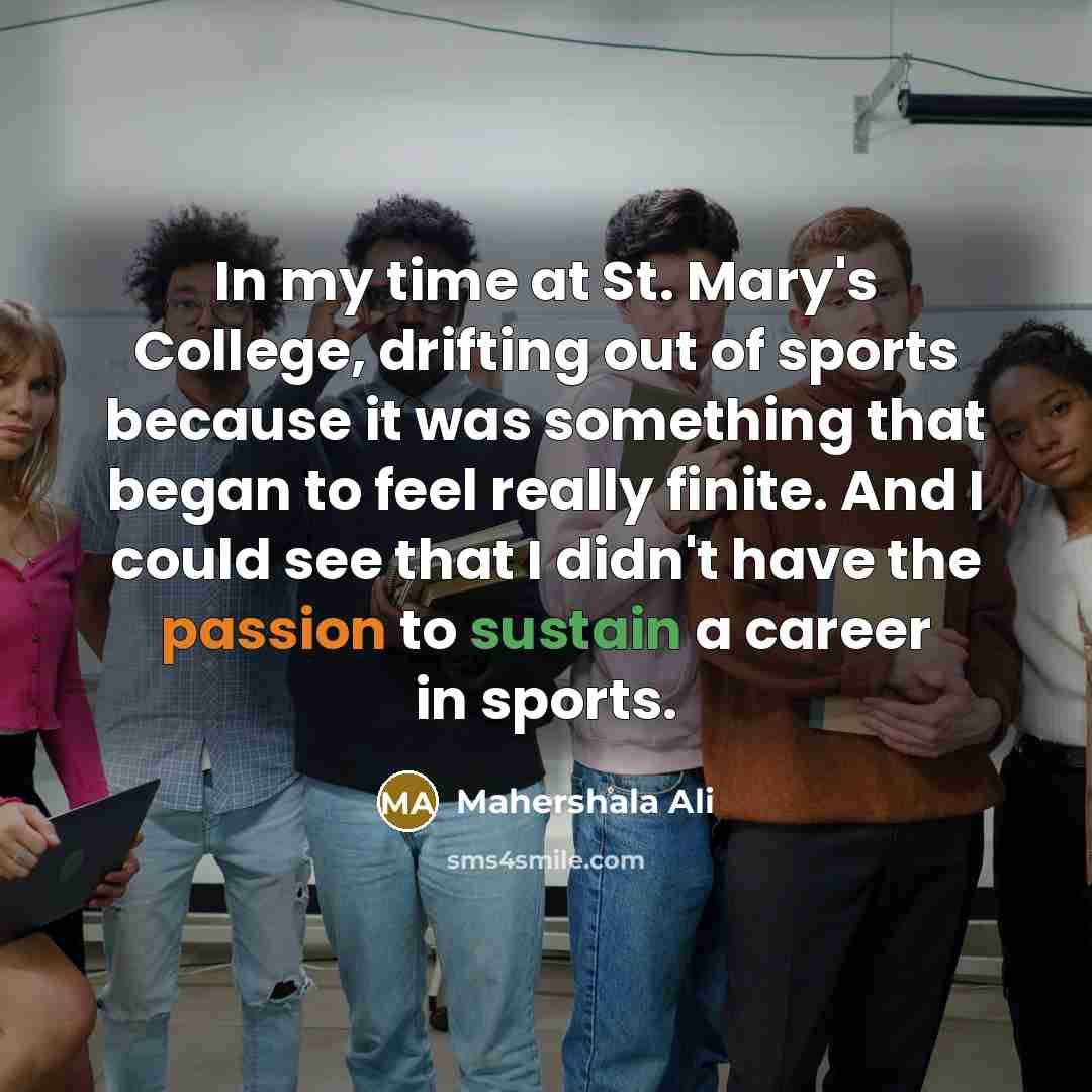 “In my time at St. Mary's College, drifting out of…” quote by Mahershala Ali