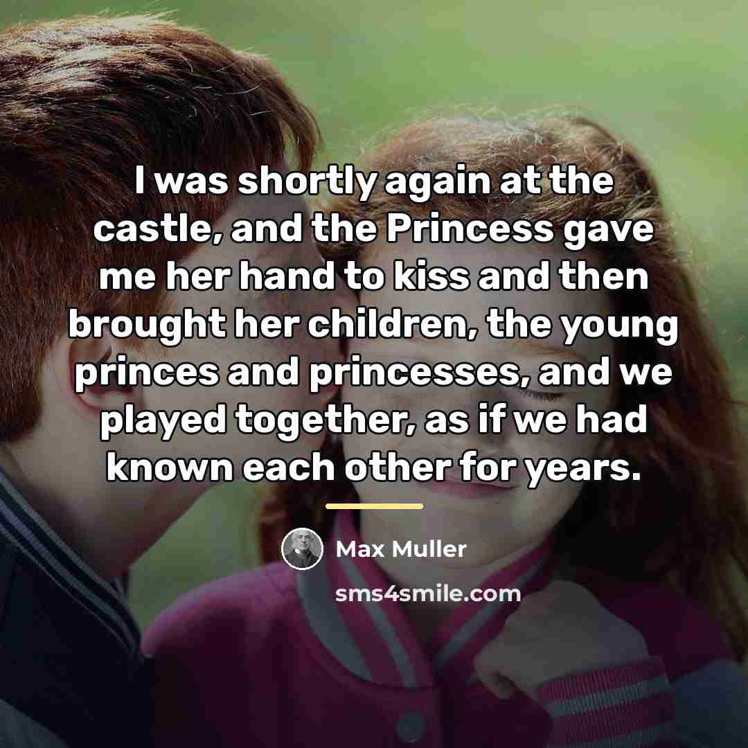 “I was shortly again at the castle, and the Princess…” quote by Max Muller