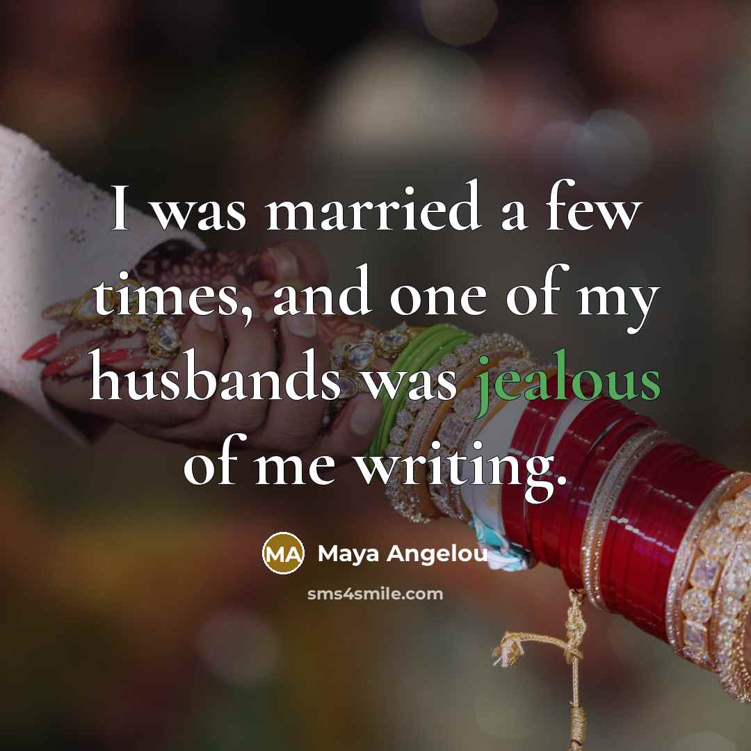 “I was married a few times, and one of my…” quote by Maya Angelou