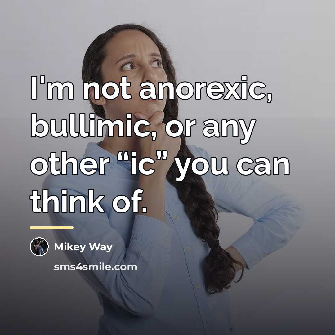 “I'm not anorexic, bullimic, or any other “ic” you can…” quote by Mikey Way