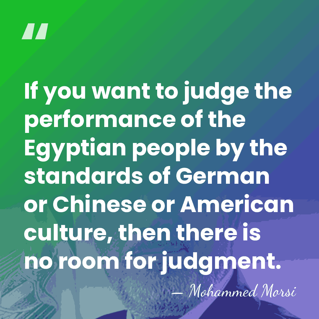 If you want to judge the performance of the Egyptian people by&hellip; - Mohammed Morsi