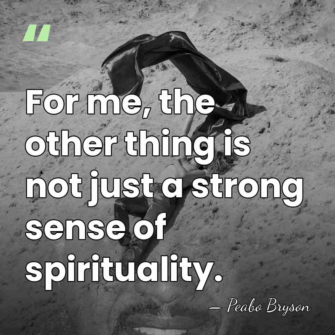 For me, the other thing is not just a strong sense of&hellip; - Peabo Bryson