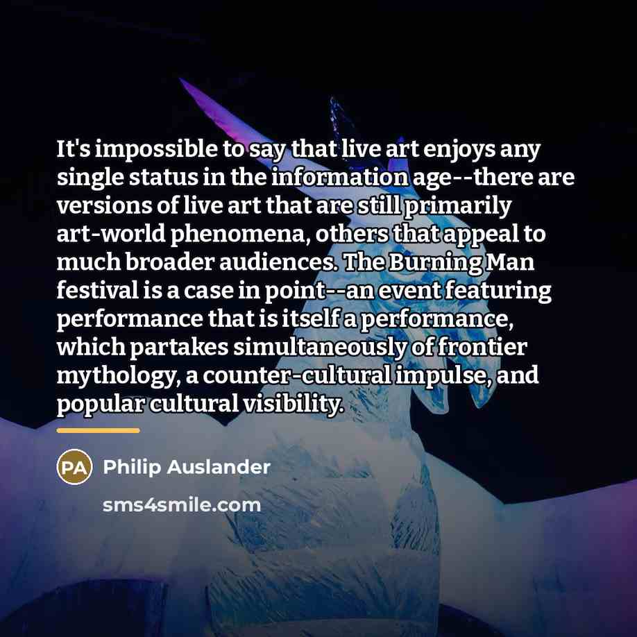 “It's impossible to say that live art enjoys any single…” quote by Philip Auslander