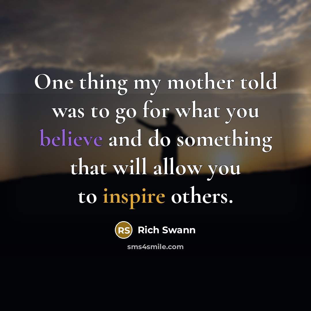 “One thing my mother told was to go for what…” quote by Rich Swann