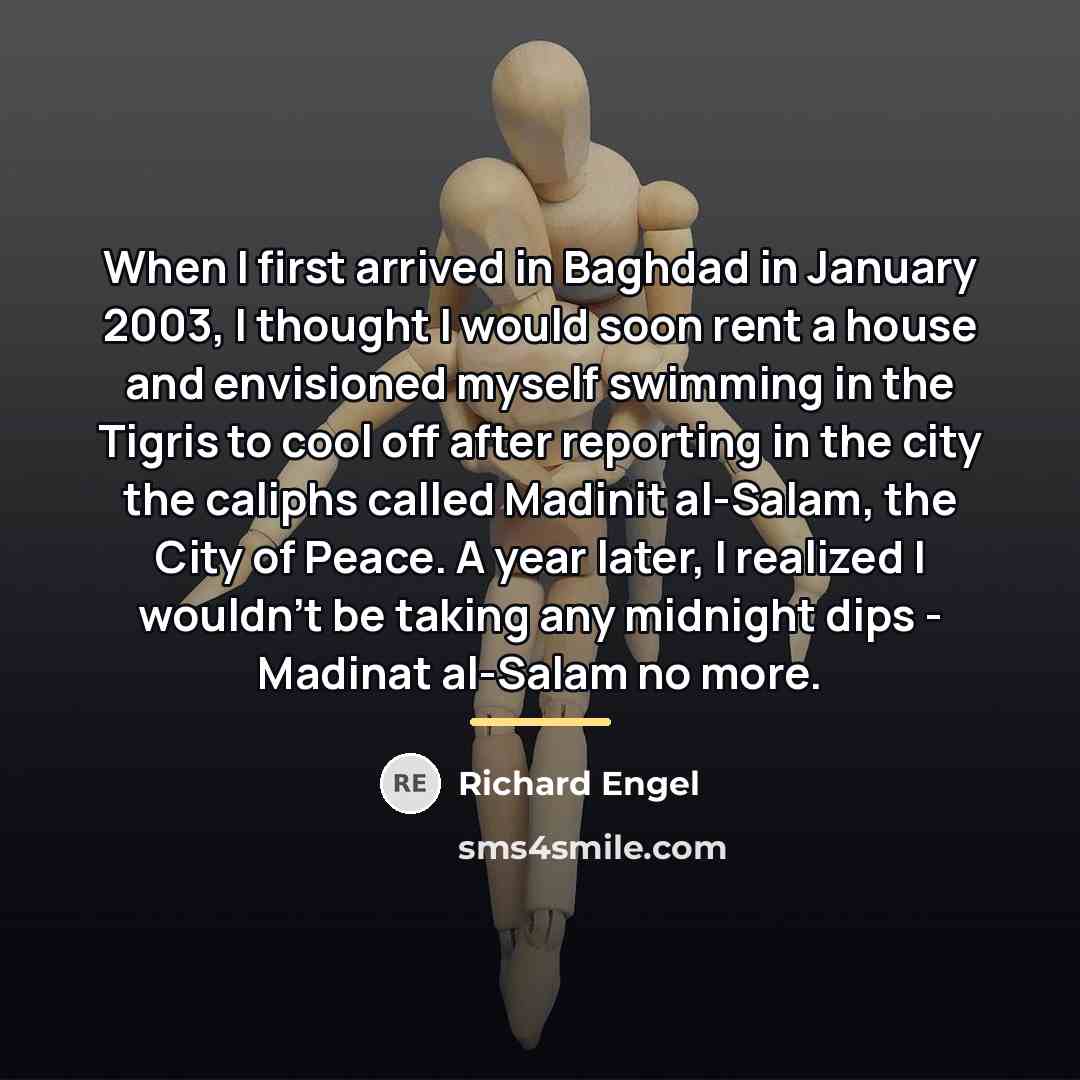 “When I first arrived in Baghdad in January 2003, I…” quote by Richard Engel