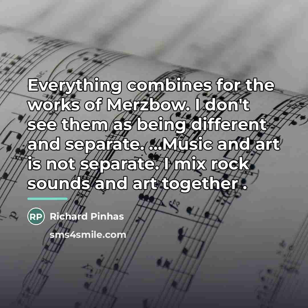 “Everything combines for the works of Merzbow. I don't see…” quote by Richard Pinhas