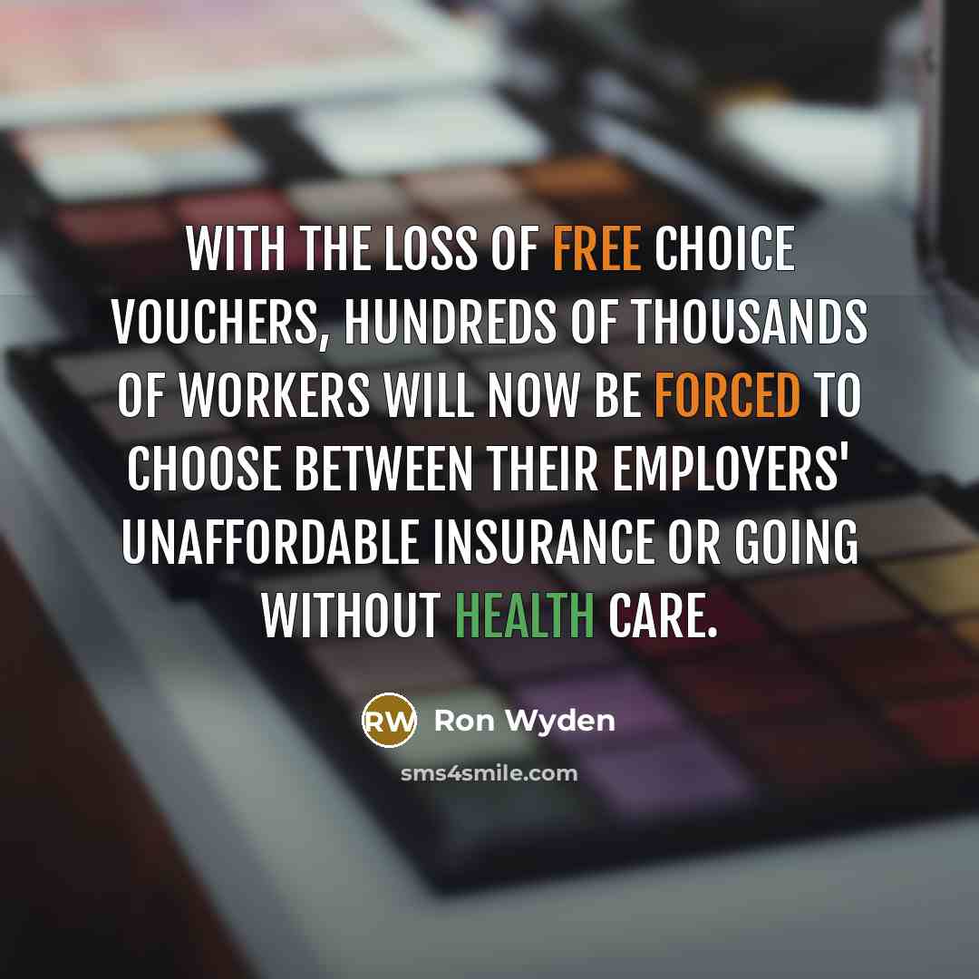 “With the loss of Free Choice Vouchers, hundreds of thousands…” quote by Ron Wyden
