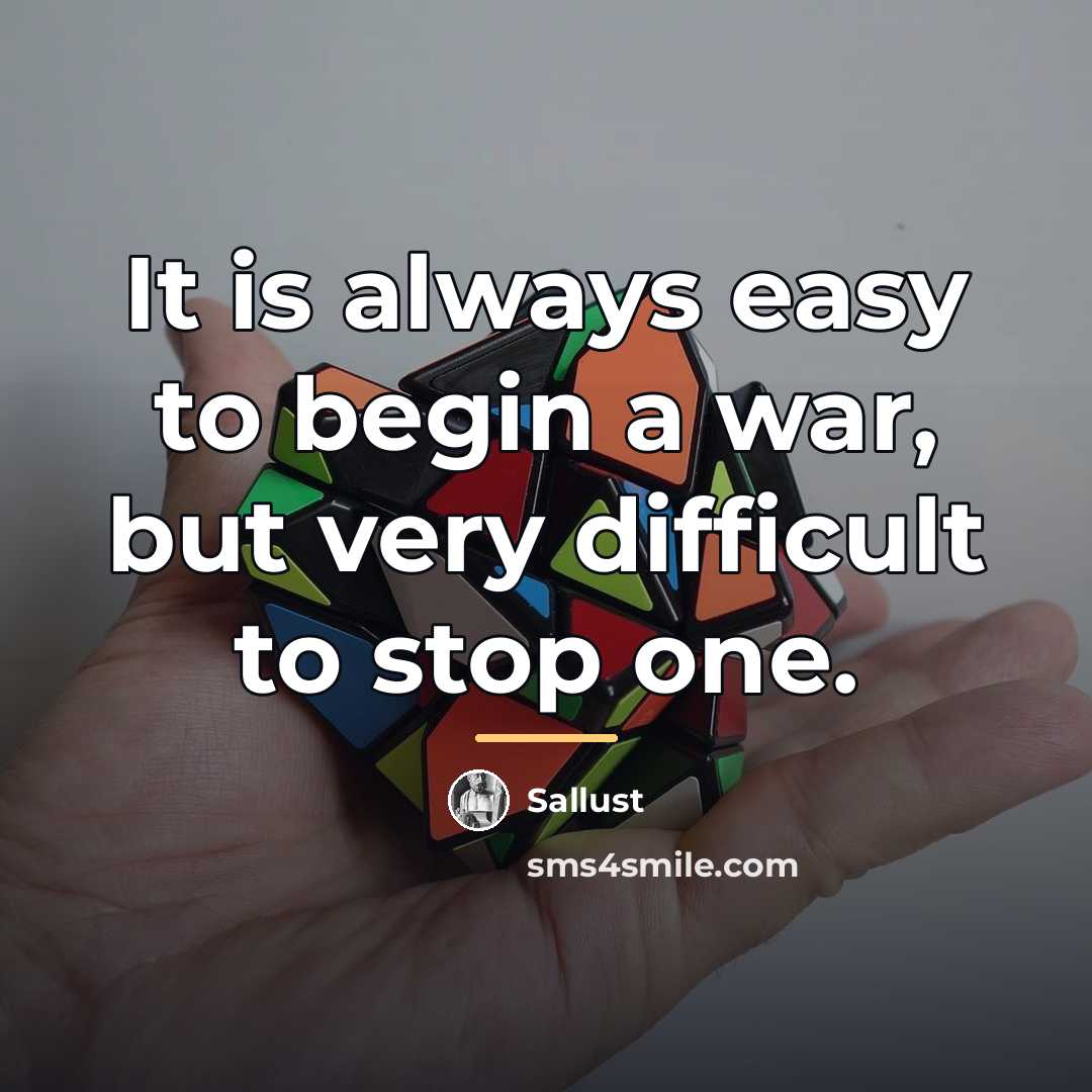 “It is always easy to begin a war, but very…” quote by Sallust