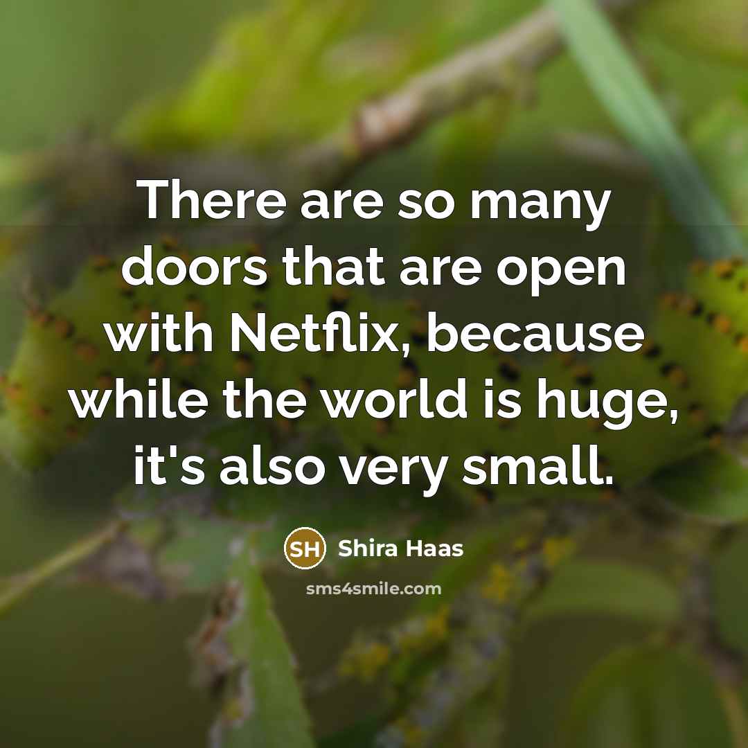 “There are so many doors that are open with Netflix,…” quote by Shira Haas