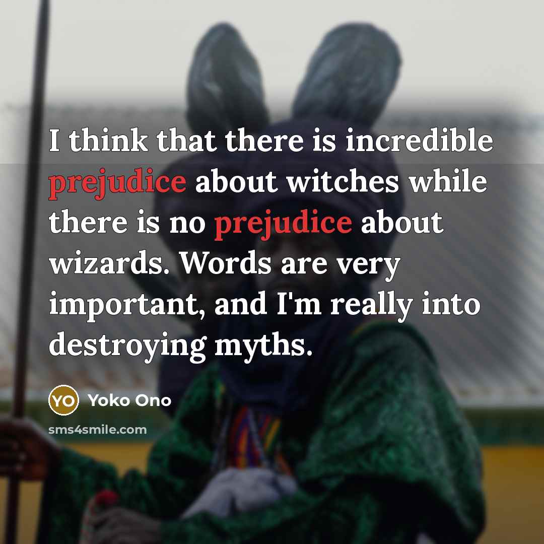 “I think that there is incredible prejudice about witches while…” quote by Yoko Ono