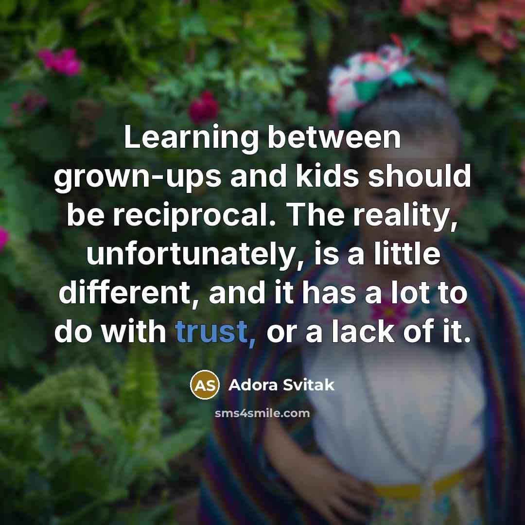 “Learning between grown-ups and kids should be reciprocal. The reality,…” quote by Adora Svitak