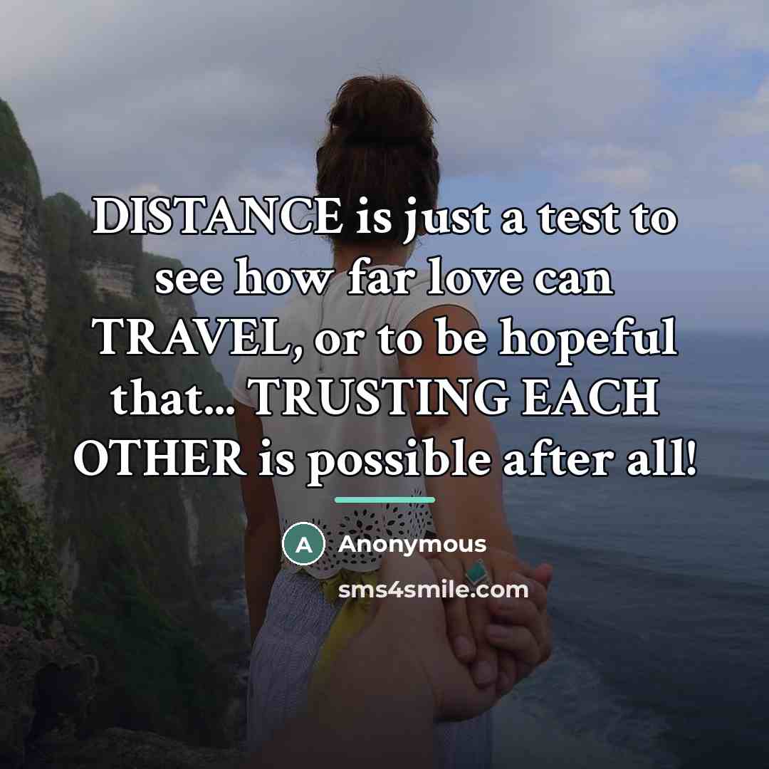 “DISTANCE is just a test to see how far love…” quote by Anonymous