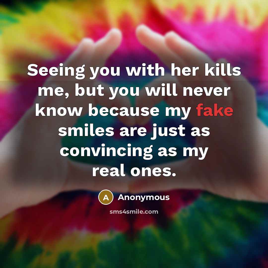 “Seeing you with her kills me, but you will never…” quote by Anonymous
