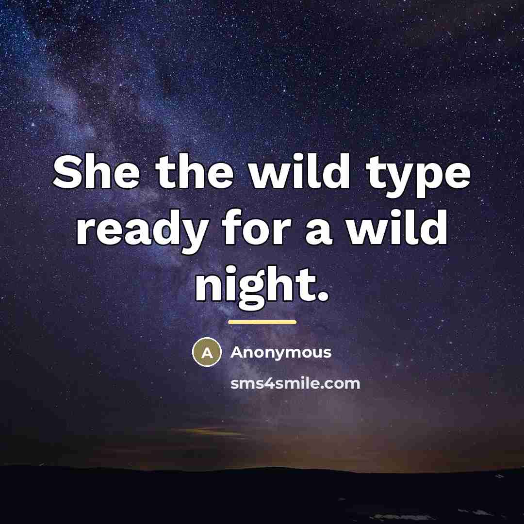 “She the wild type ready for a wild night.…” quote by Anonymous