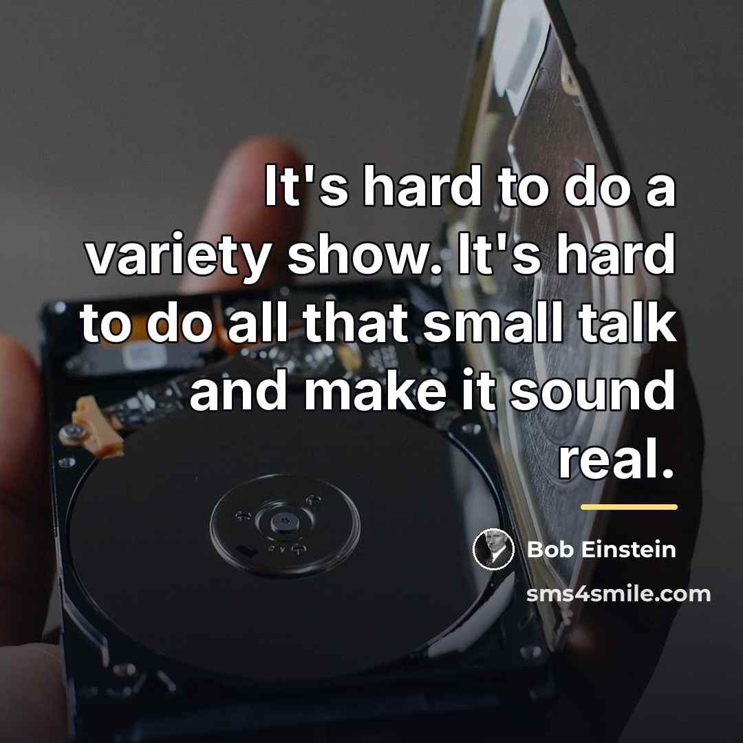 “It's hard to do a variety show. It's hard to…” quote by Bob Einstein