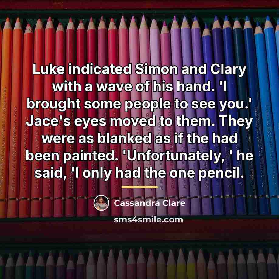 “Luke indicated Simon and Clary with a wave of his…” quote by Cassandra Clare
