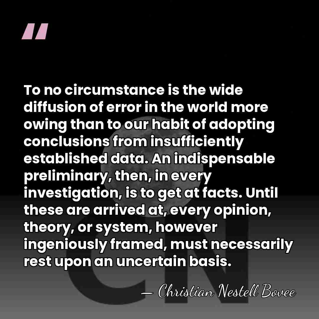 To no circumstance is the wide diffusion of error in the world&hellip; - Christian Nestell Bovee