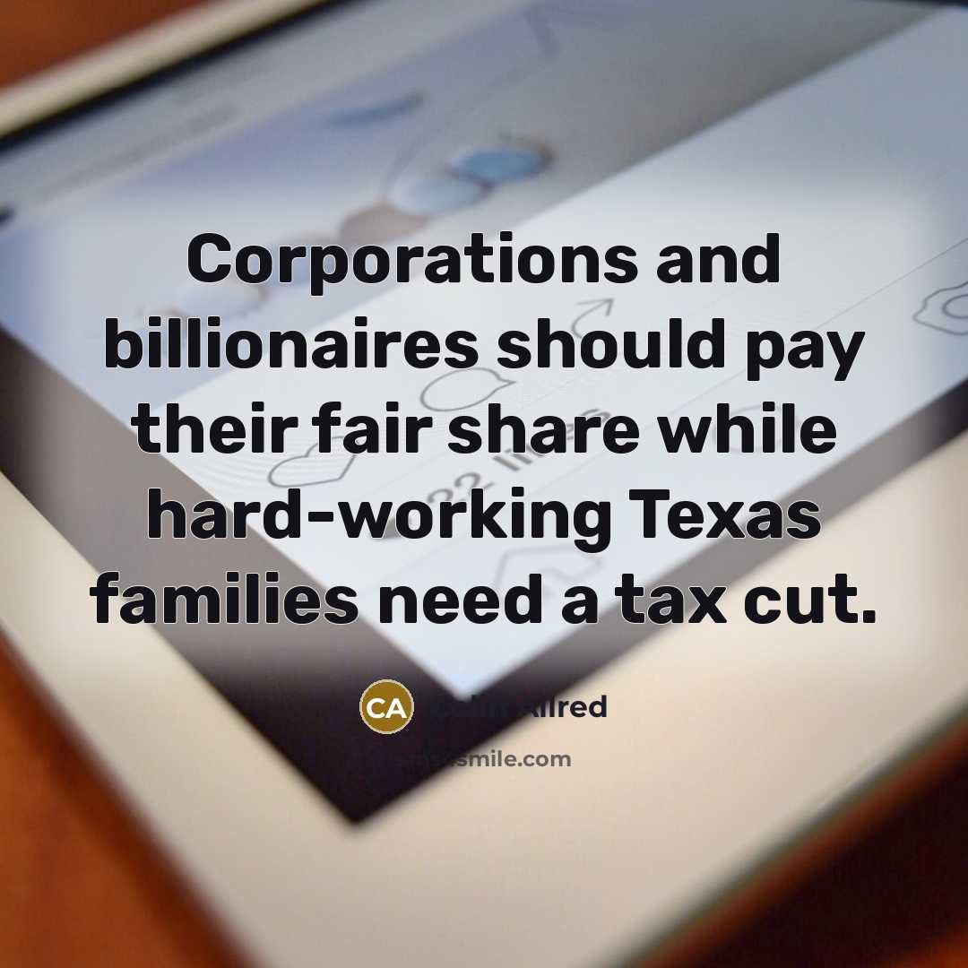 “Corporations and billionaires should pay their fair share while hard-working…” quote by Colin Allred