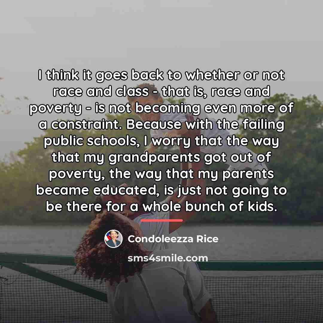 “I think it goes back to whether or not race…” quote by Condoleezza Rice