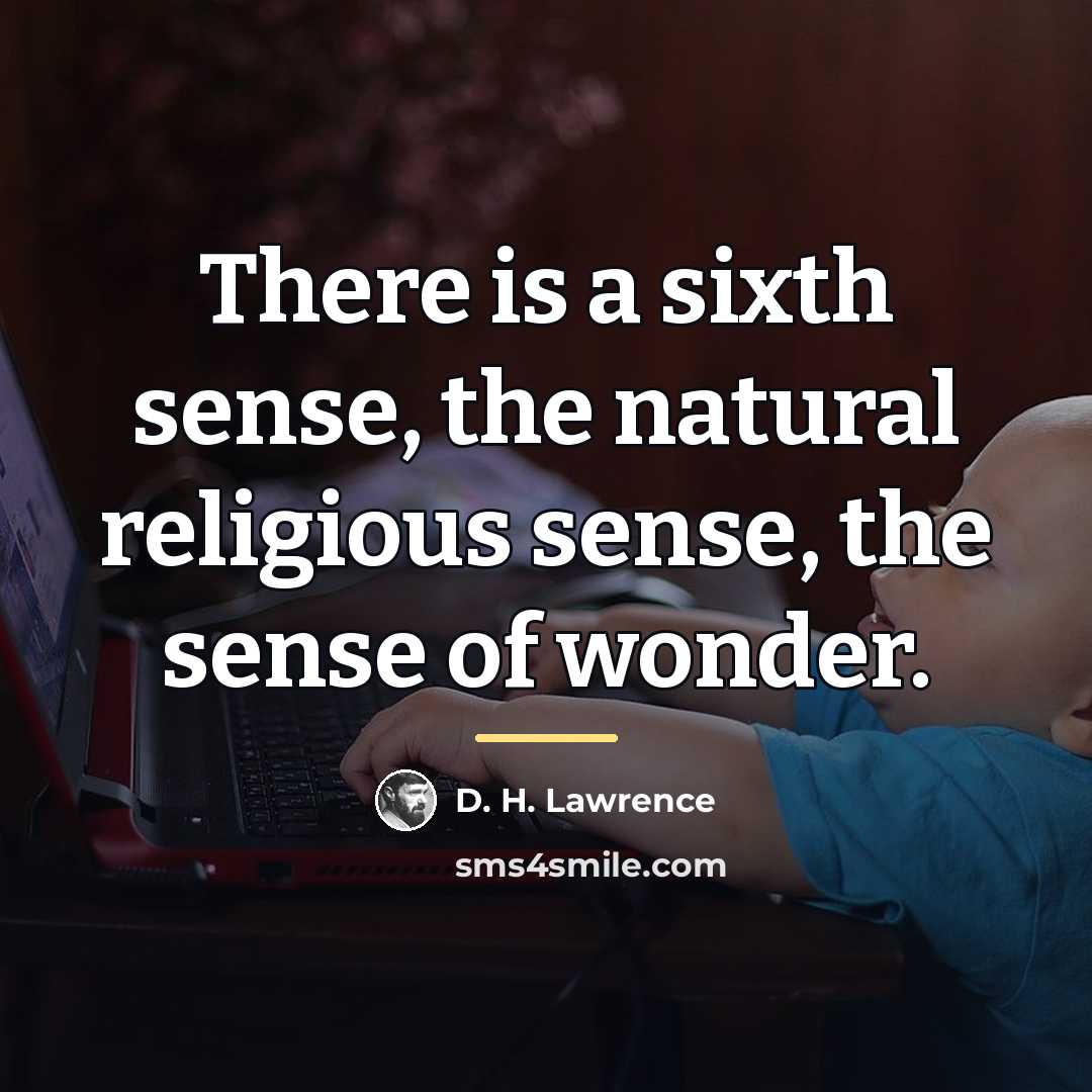 “There is a sixth sense, the natural religious sense, the…” quote by D. H. Lawrence