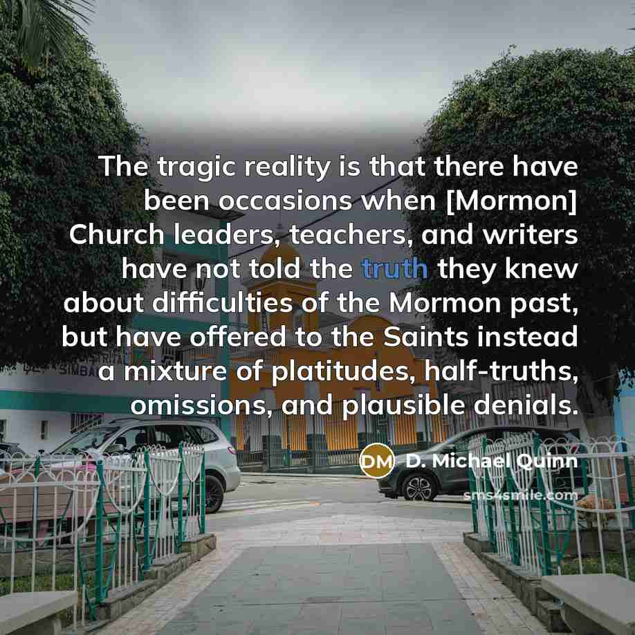“The tragic reality is that there have been occasions when…” quote by D. Michael Quinn