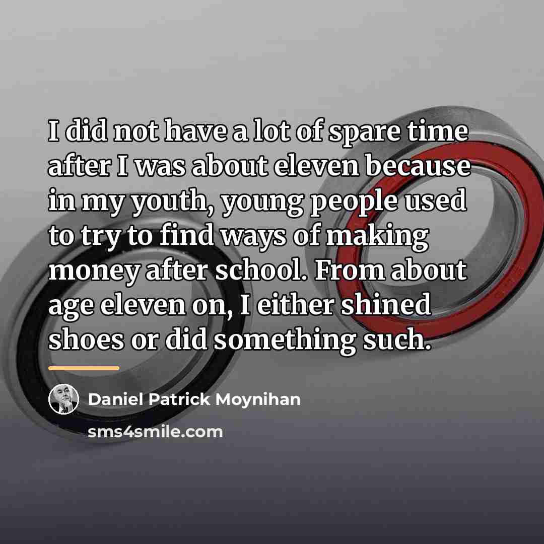 “I did not have a lot of spare time after…” quote by Daniel Patrick Moynihan