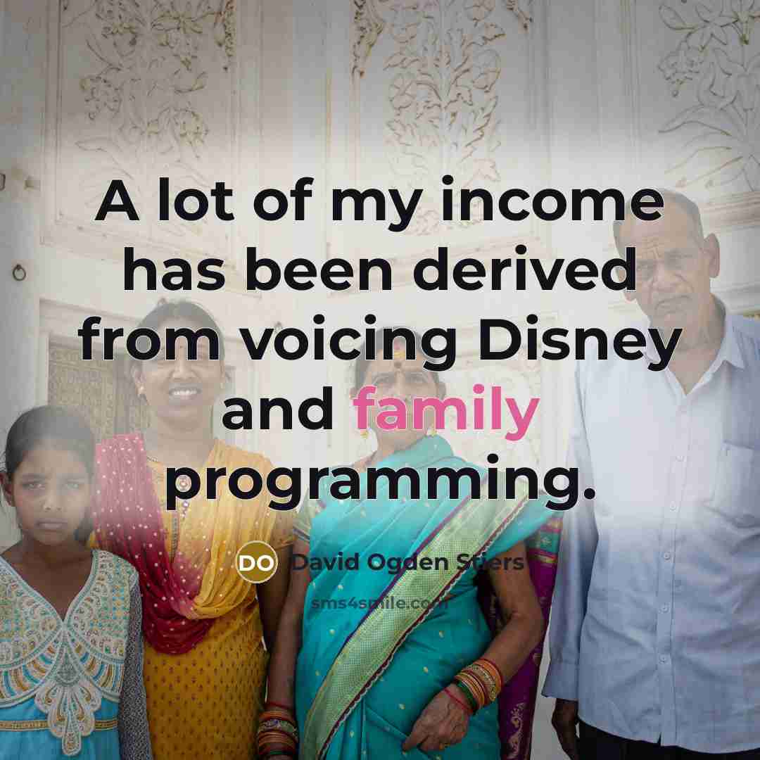 “A lot of my income has been derived from voicing…” quote by David Ogden Stiers