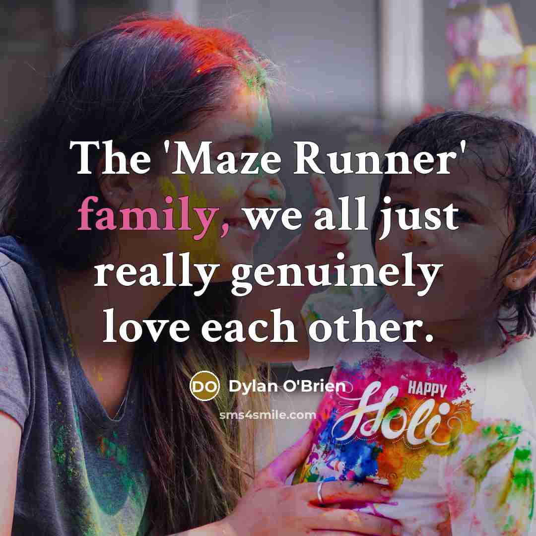 “The 'Maze Runner' family, we all just really genuinely love…” quote by Dylan O'Brien