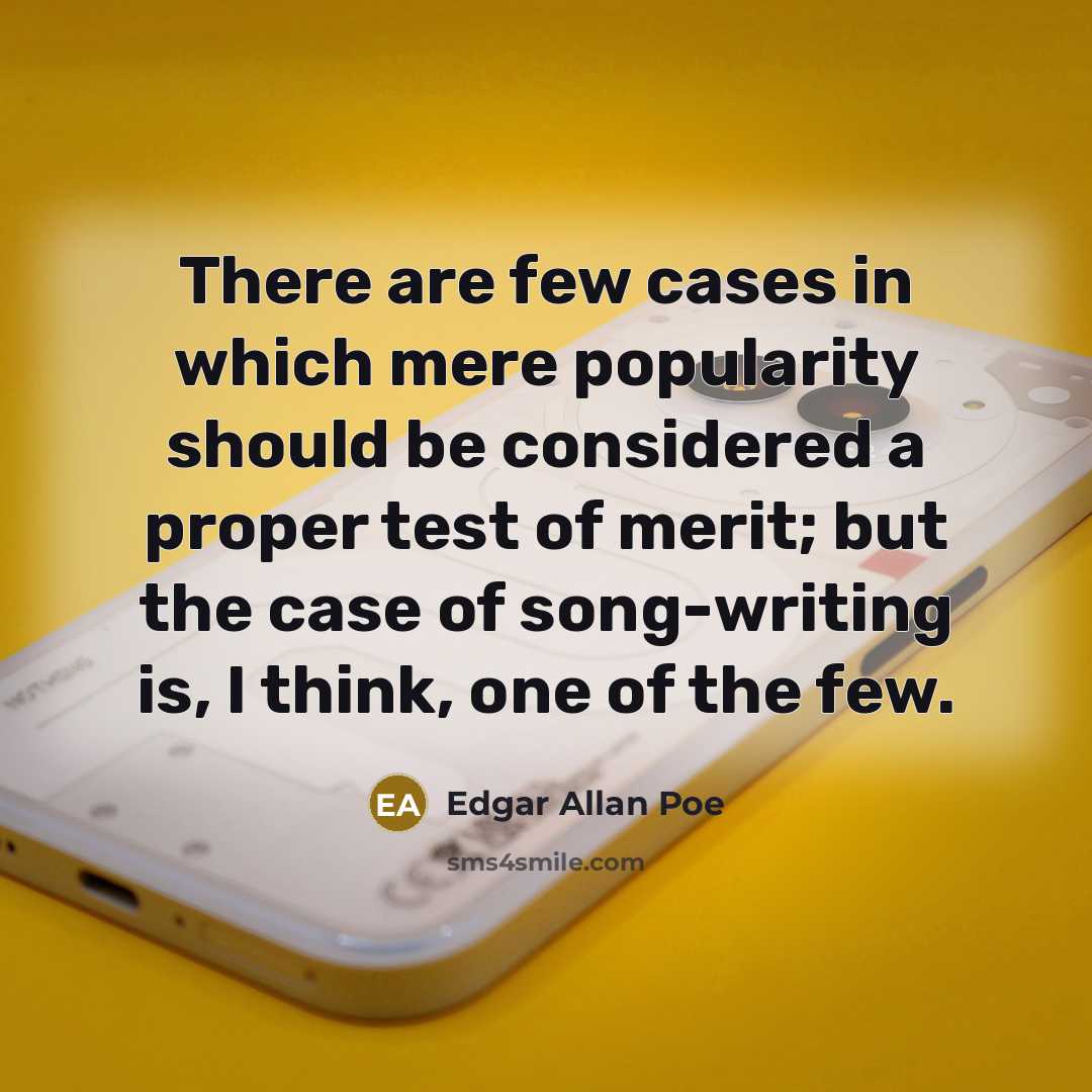 “There are few cases in which mere popularity should be…” quote by Edgar Allan Poe
