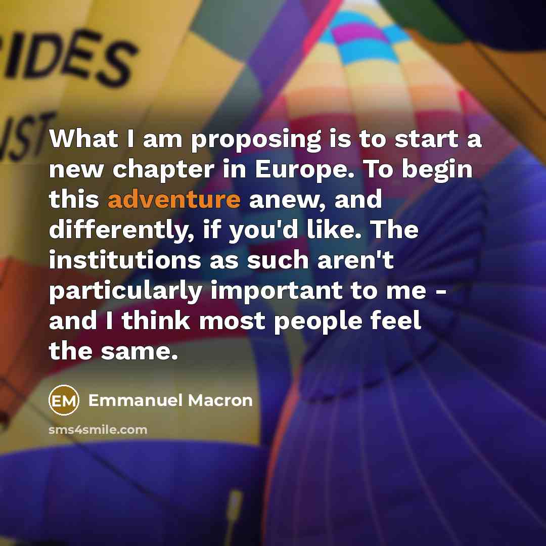 “What I am proposing is to start a new chapter…” quote by Emmanuel Macron
