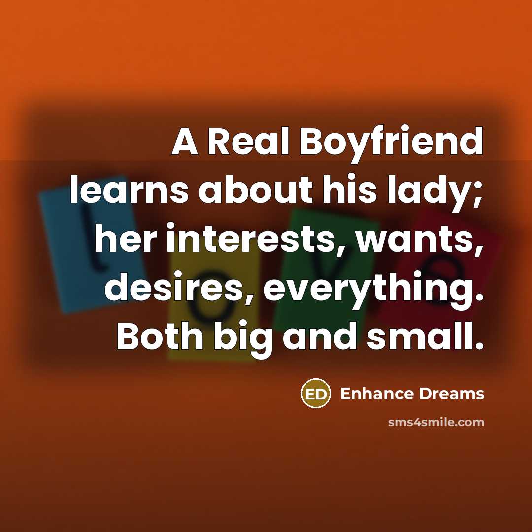 “A Real Boyfriend learns about his lady; her interests, wants,…” quote by Enhance Dreams