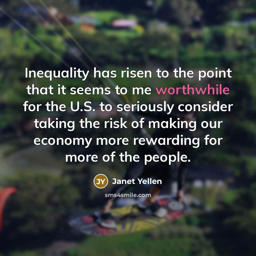“Inequality has risen to the point that it seems to…” quote by Janet Yellen