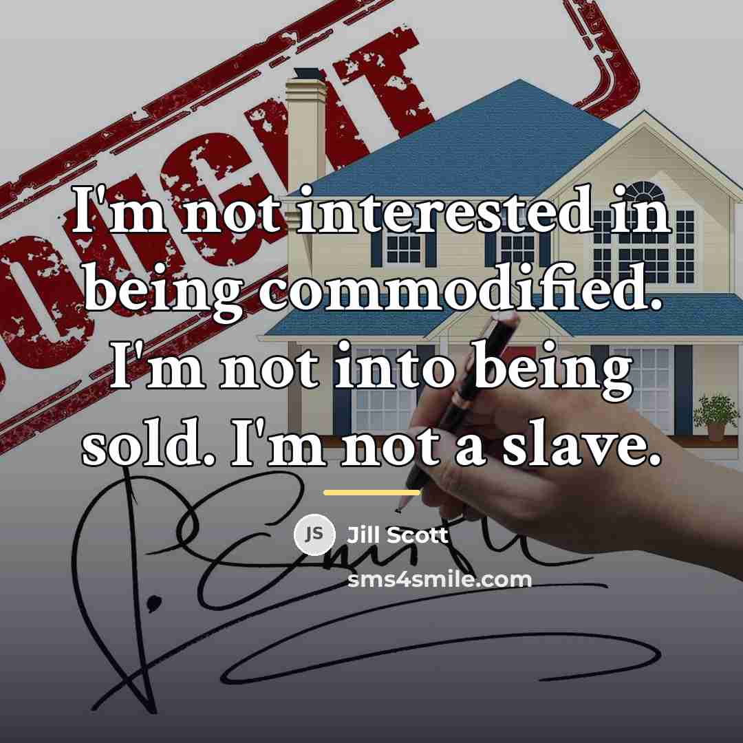 “I'm not interested in being commodified. I'm not into being…” quote by Jill Scott