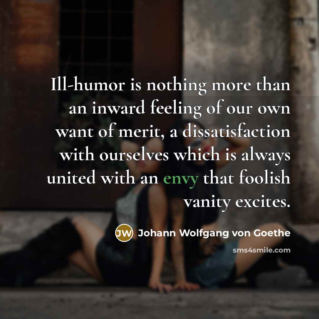 “Ill-humor is nothing more than an inward feeling of our…” quote by Johann Wolfgang von Goethe