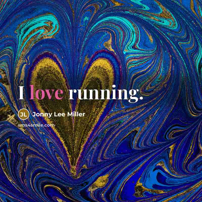 “I love running.…” quote by Jonny Lee Miller