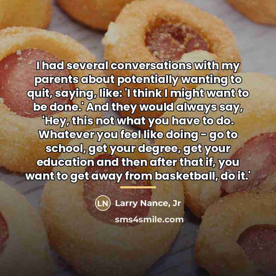 “I had several conversations with my parents about potentially wanting…” quote by Larry Nance, Jr