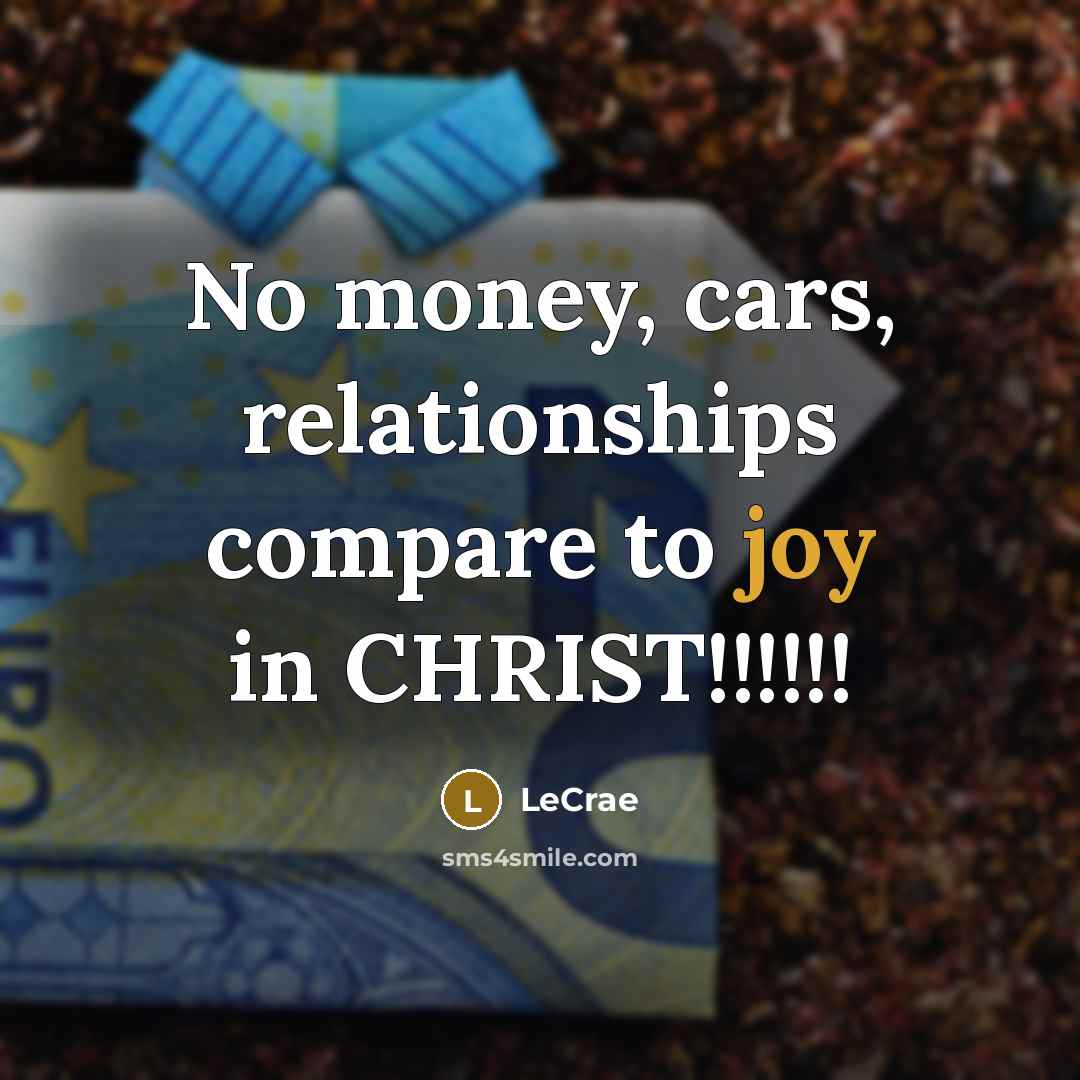 “No money, cars, relationships compare to joy in CHRIST!!!!!!…” quote by Lecrae