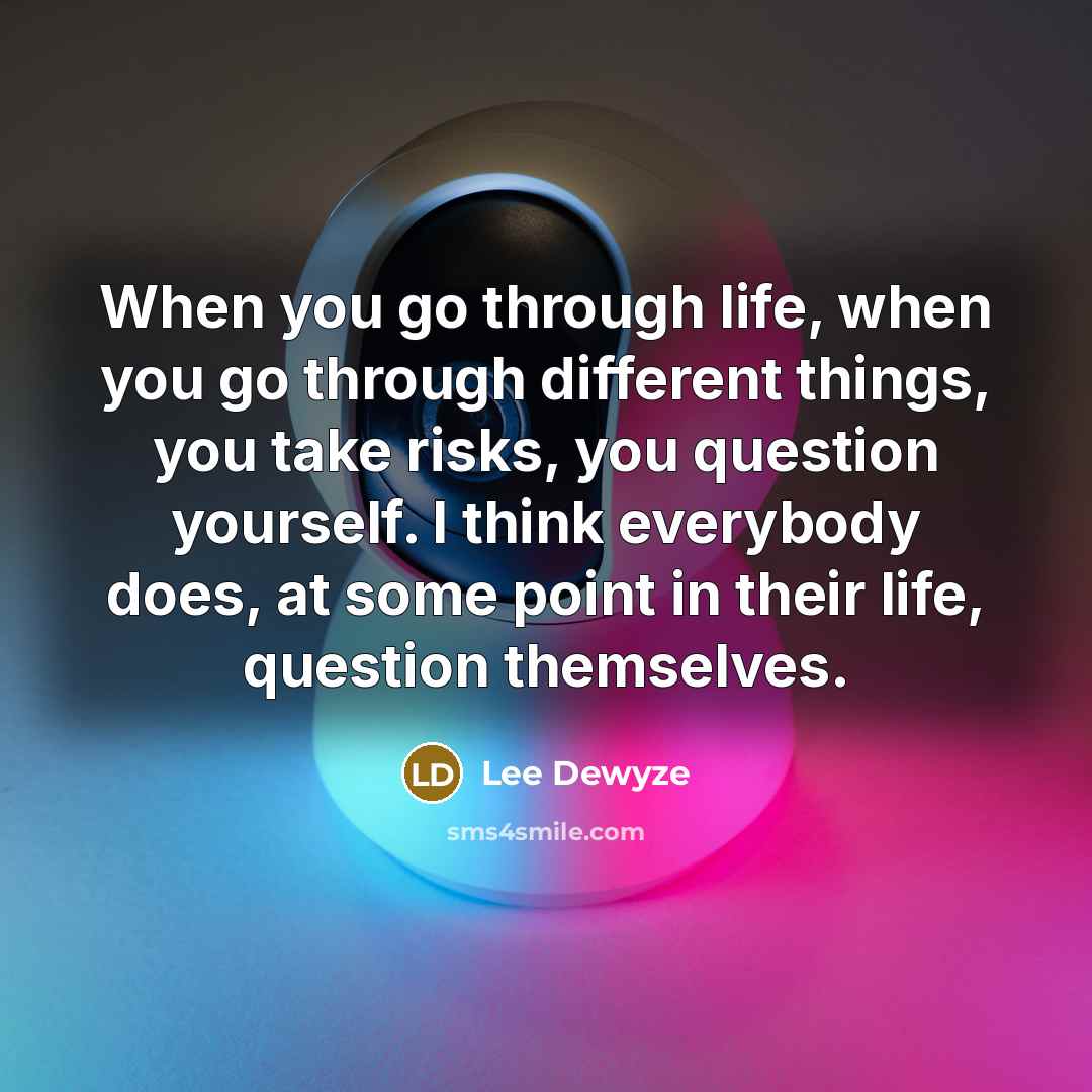 “When you go through life, when you go through different…” quote by Lee DeWyze