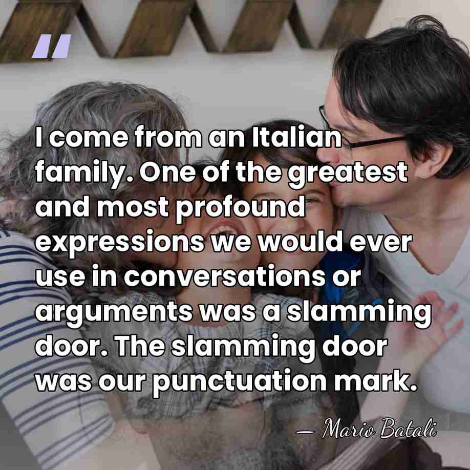 I come from an Italian family. One of the greatest and most&hellip; - Mario Batali