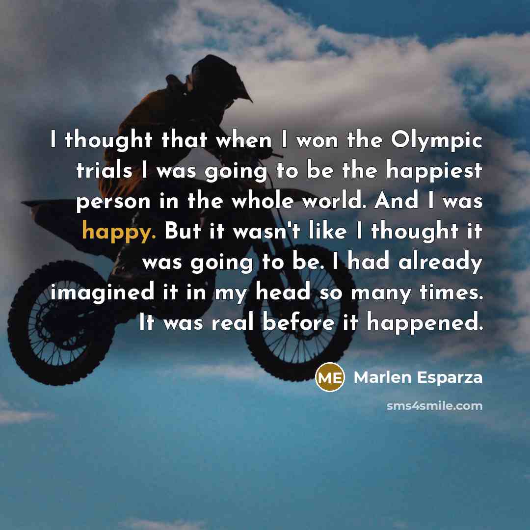 “I thought that when I won the Olympic trials I…” quote by Marlen Esparza